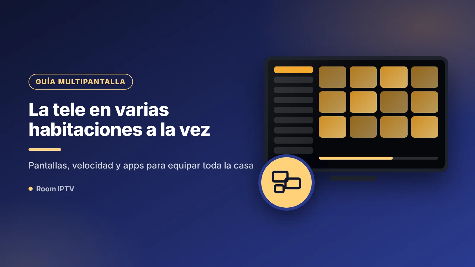 Ver la tele en varias habitaciones a la vez con IPTV multipantalla: salón, dormitorio y cuarto infantil conectados